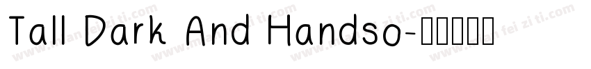 Tall Dark And Handso字体转换